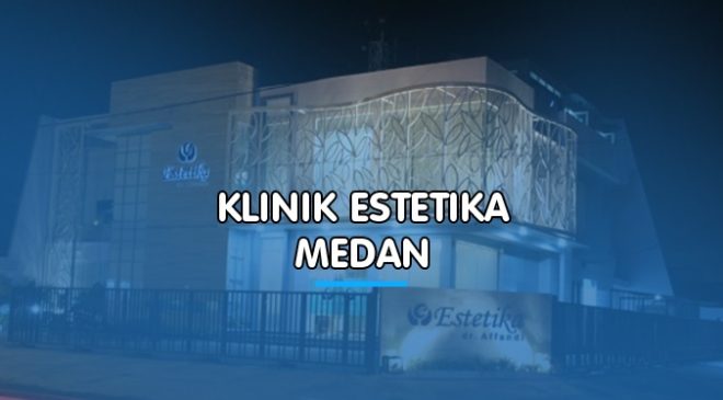 Klinik Estetika Medan