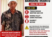 Lansia 65 Tahun Dilaporkan Hilang, Keluarga Bambang Irianto Mohon Bantuan Warga