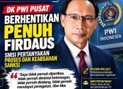 DK PWI Pusat Berhentikan Penuh Firdaus, SMSI Pertanyakan Proses dan Keabsahan Sanksi